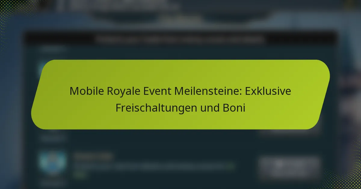 Mobile Royale Event Meilensteine: Exklusive Freischaltungen und Boni