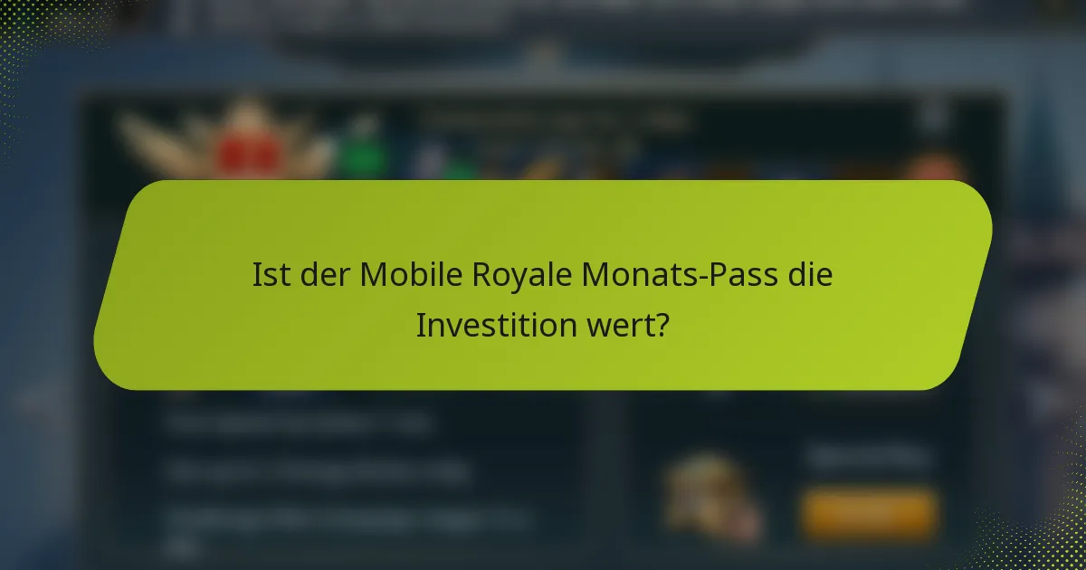 Ist der Mobile Royale Monats-Pass die Investition wert?