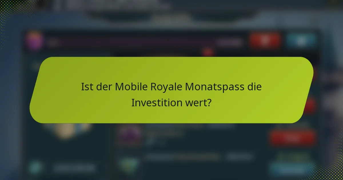 Ist der Mobile Royale Monatspass die Investition wert?
