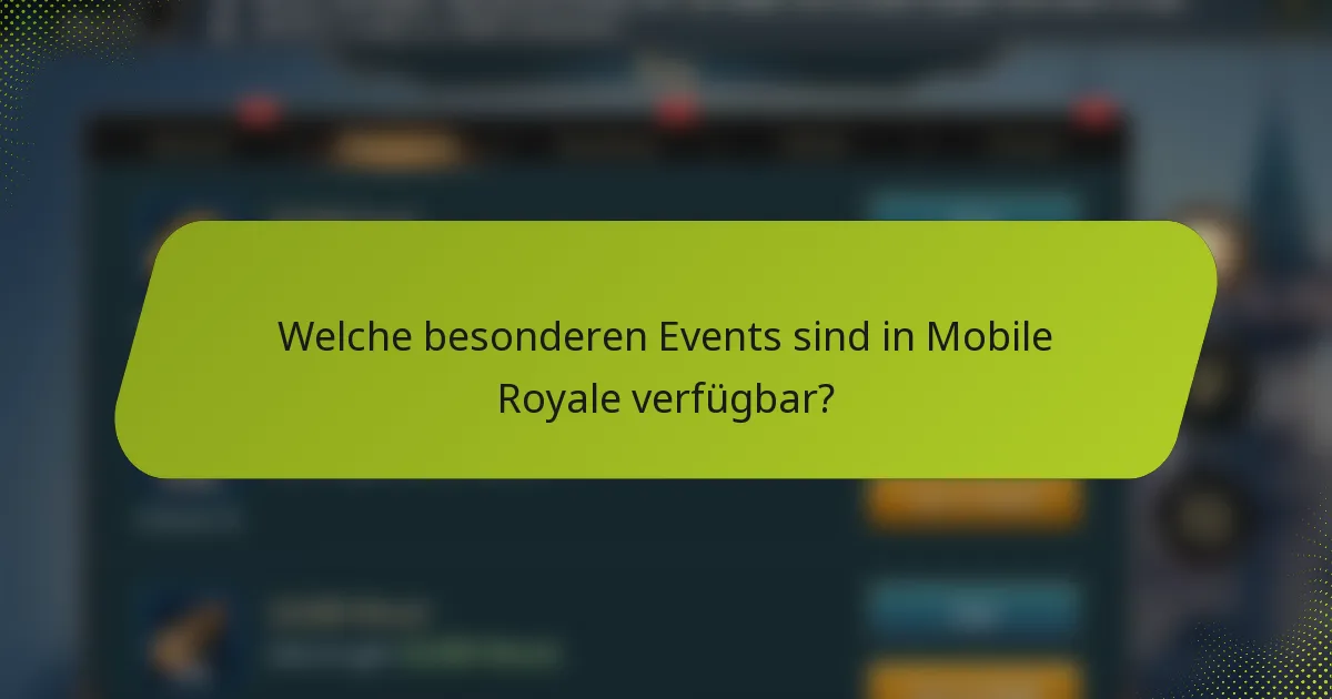 Welche besonderen Events sind in Mobile Royale verfügbar?